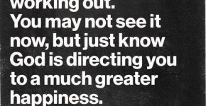 smile-things-are-working-out-you-may-not-see-it-now-but-just-know-god-is-directing-you-to-a-much-quote-1
