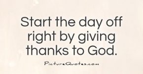 start-the-day-off-right-by-giving-thanks-to-god-quote-1